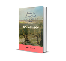 Load image into Gallery viewer, "Terror on Every Side!  Volume 5 – No Remedy" by Mark Morgan