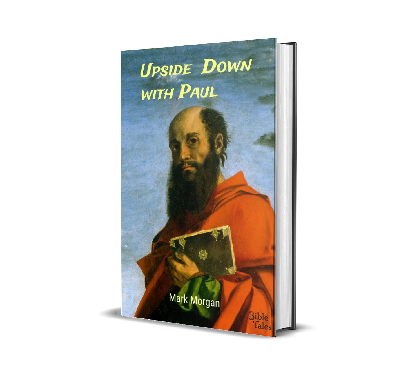 Hardcover book: "Upside Down with Paul" by Mark Morgan