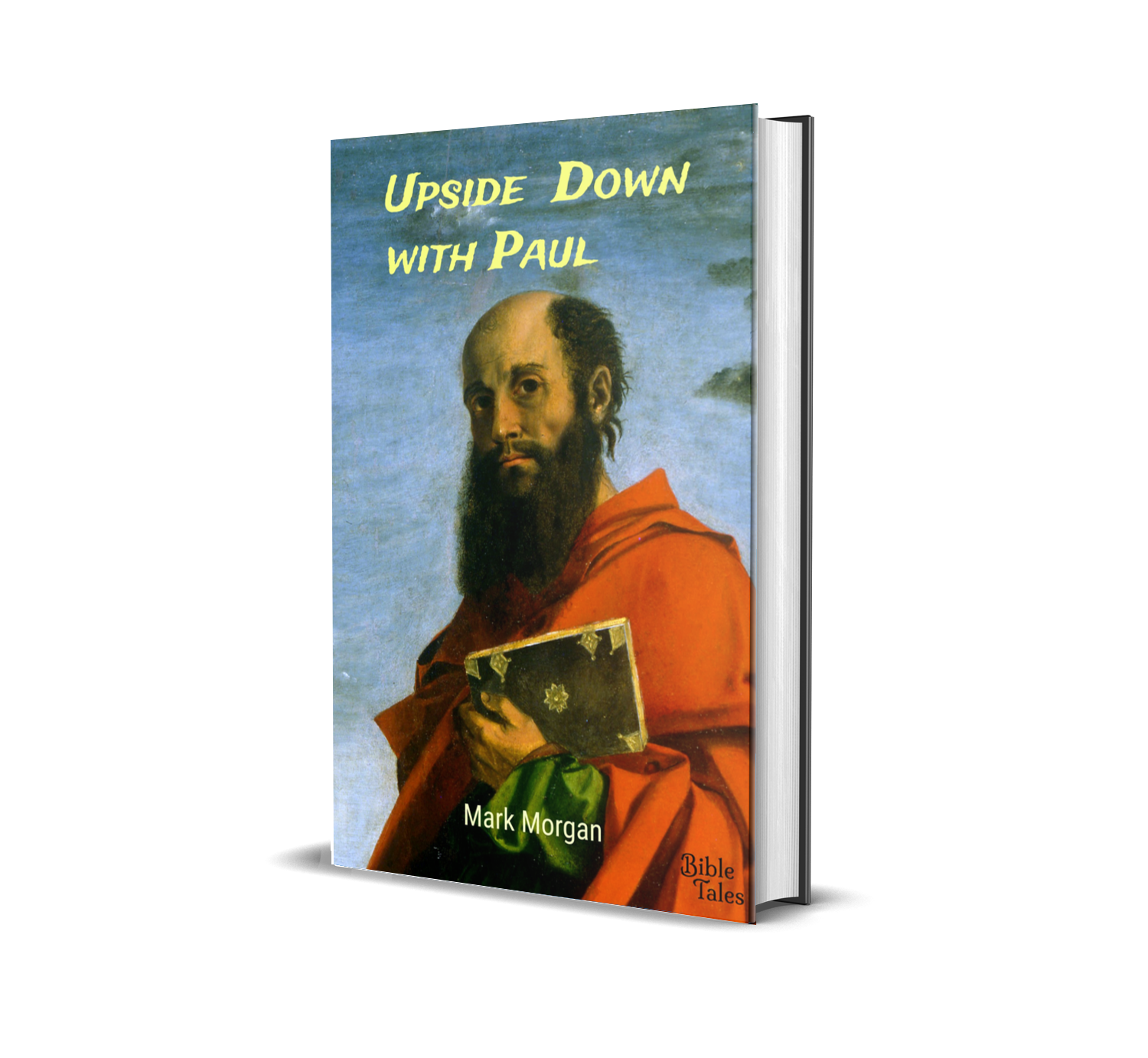 Hardcover book: "Upside Down with Paul" by Mark Morgan