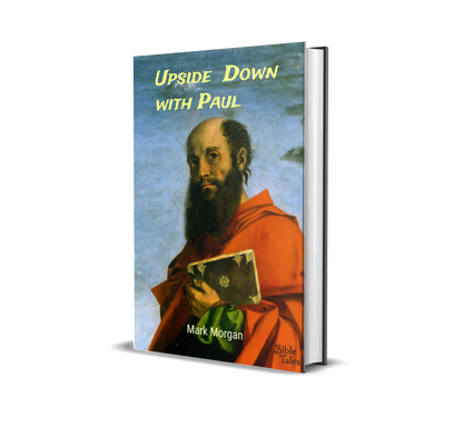 Hardcover book: "Upside Down with Paul" by Mark Morgan