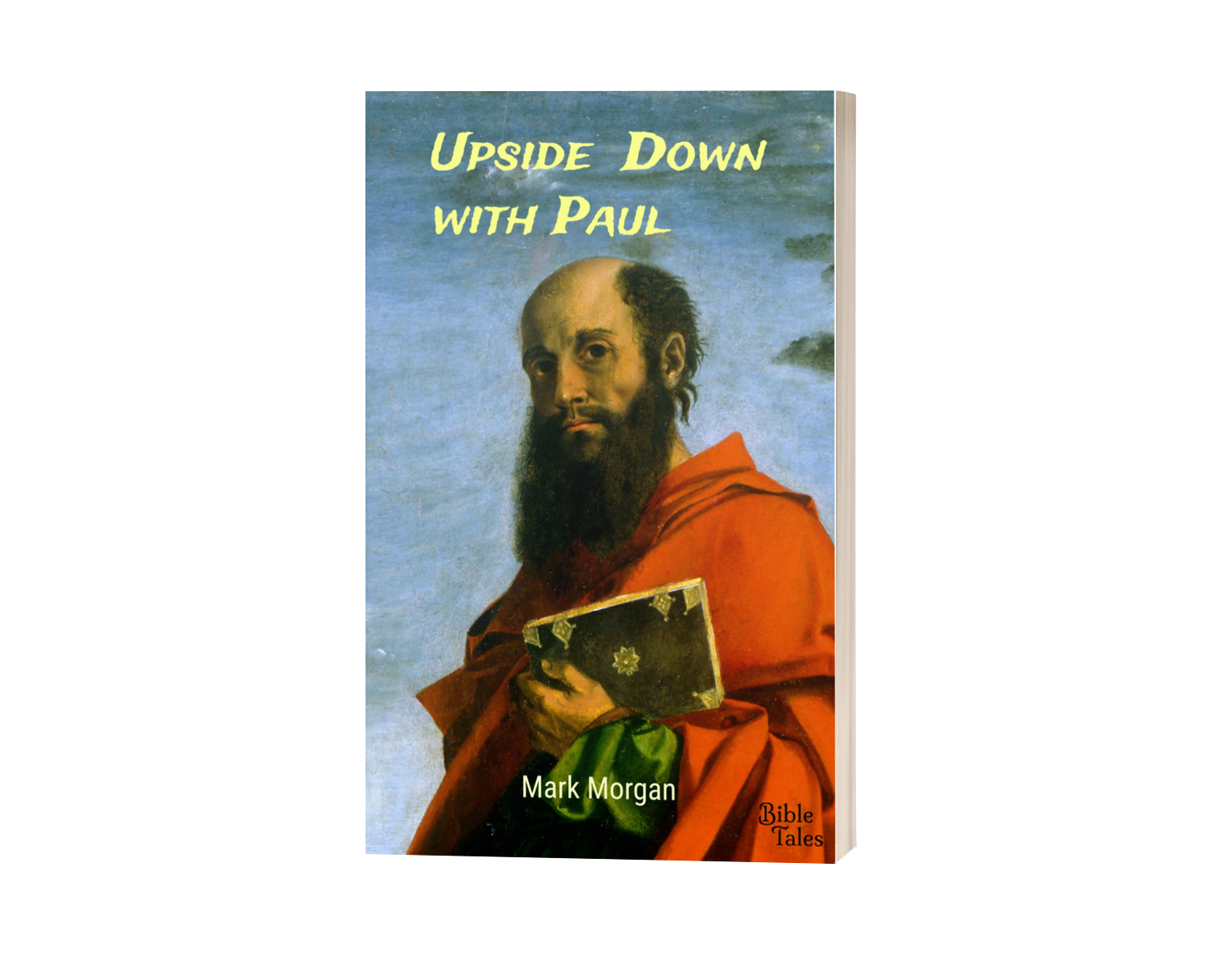 Paperback book: "Upside Down with Paul" by Mark Morgan