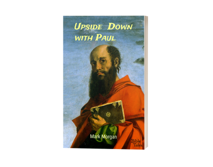 Paperback book: "Upside Down with Paul" by Mark Morgan